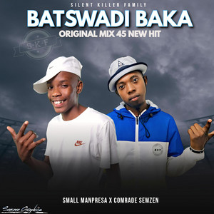BATSWADI BAKA ORIGINAL MIX by Semzen Silent Killer Family, Small Manpresa