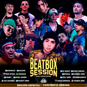 Beatbox Session: Conciencia Urbana by Iacho, Kodigo, Big Stan, Chino CNO, Diel Paris, Eney, EnSecreto, Choice, G Sony, Go Juarez, McKlopedia, Naiky Unic, Papi Rikko, Pema, Toser One, Fili Wey