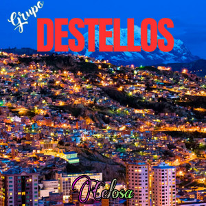 Grupo Destellos Bolivia - Celosa