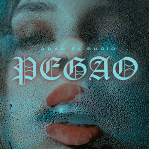 Pegao by Adam El Sucio