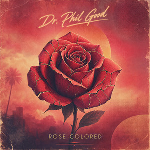 Rose Colored by Dr. Phil Good