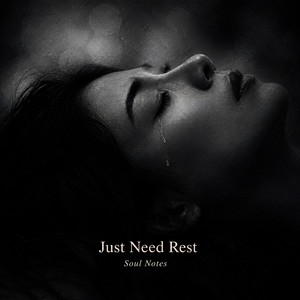 Just Need Rest by Soul Notes