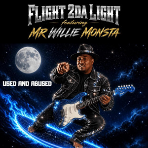 USED AND ABUSED by Flight 2DA Light, MR WILLIE MONSTA