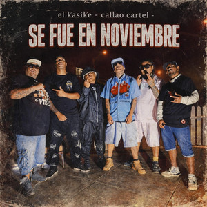 Se fue en Noviembre - Rehearsal Version by El Kasike, Callao Cartel