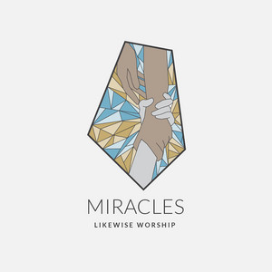 Miracles by Likewise Worship