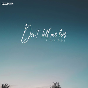 Don'T Tell Me Lies by Near, Jay