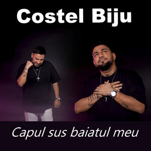 Costel Biju - Capul sus baiatul meu