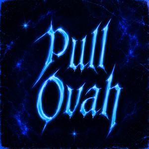 PULL OVAH by Omar Pierce
