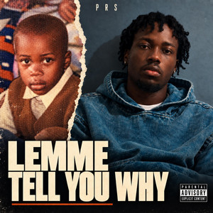 Lemme Tell You Why by Prs_xxv