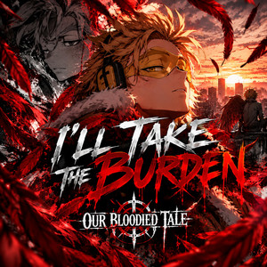 I'll Take The Burden by Our Bloodied Tale