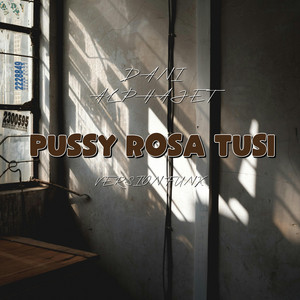 PUSSY ROSA TUSI - VERSION FUNK by Dani Alphajet