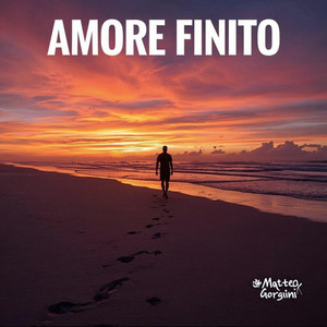 Amore Finito - New Vesrsion Cut by Matteo Giorgini