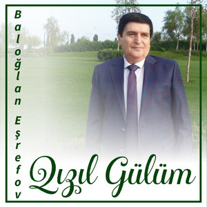 Baloğlan Eşrefov - Qızıl Gülüm