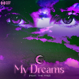 My Dreams by VIOLET, The Friz