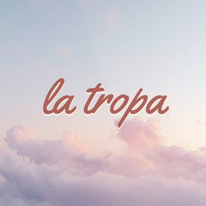 La Tropa by Pablo Omg
