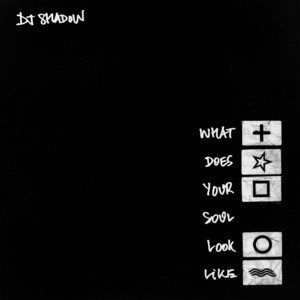 What Does Your Soul Look Like (Part 3) by DJ Shadow