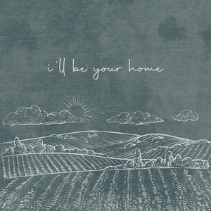 I'll Be Your Home by Lauren Patricia Evertson
