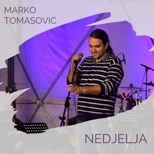 Marko Tomasovic - Nedjelja