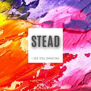 I See You Dancing - Classic by Stead