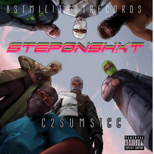 Step On Shit by C2sumsicc