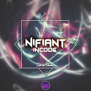 Come Down by Nifiant, Incode
