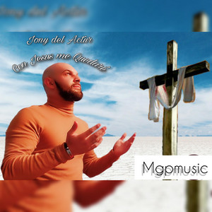 Mgp Music - Con jesús me quedare (feat. Jony de actur, Dani del Rayo & Bertu y Fefi)