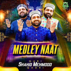 Qari Shahid Mehmood Qadri - Medley Naat