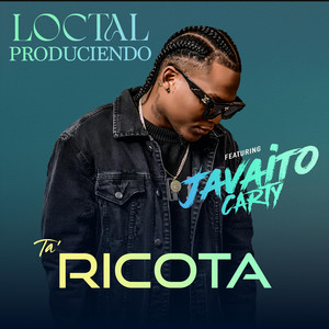 Ta' Ricota by Loctal produciendo, Javaito Carty