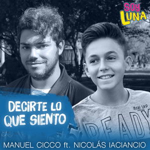 Nicolás Iaciancio - Decirte Lo Que Siento (From "Soy Luna 3") [with Manuel Cicco]