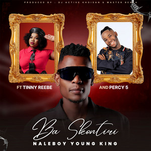 Naleboy Young King - Ba Skontiri (feat. Tinny Rebee & Percy5)