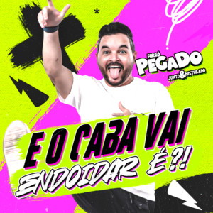 Forró Pegado - E o Caba Vai Endoidar é?