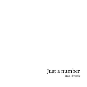 Just a number by Milo Ekeroth
