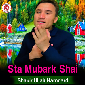 Shakir Ullah Hamdard - Sta Mubark Shai