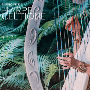 Musique de harpe celtique : Méditation celtique, Spa celtique, Sons de la nature, Rêves celtiques, Noël celtique, Chillout celtique album