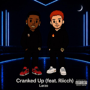 Cranked Up by Larzo, Riicch