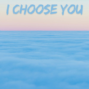 I Choose You by Tobias Haag