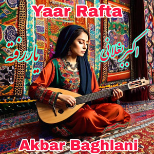Akbar Baghlani - Yaar Rafta