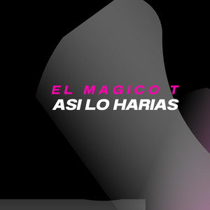 Asi fuiste conmigo by El magico T