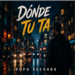 Donde Tu Ta by Popo Records