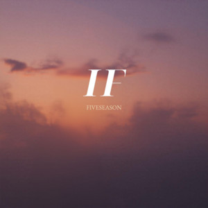 IF by FIVESEASON
