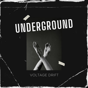 Underground by VOLTAGE DRIFT