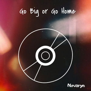 Go Big or Go Home by Novaryn