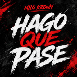 HAGO QUE PASE by MILO KROWN