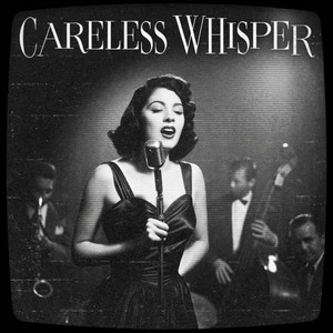 Careless Whisper - Choir Version