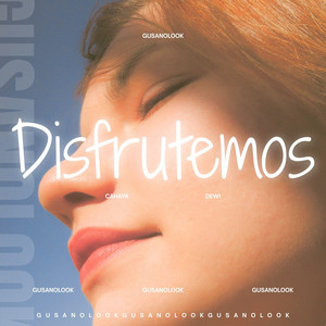 Disfrutemos by GusanoLook