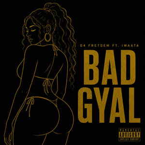 Bad Gyal by G4 FRETDEM, IWaata