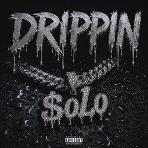 Drippin by $oLo