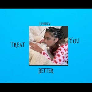 luhnezy - Treat You Better