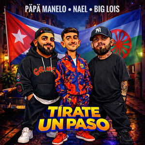 Päpä Manelo, Big Lois & Nael - TÍRATE UN PASO