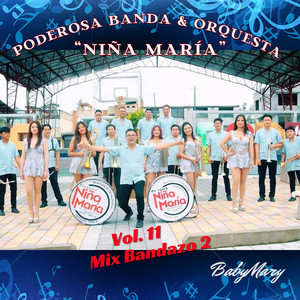 Poderosa Banda & Orquesta "Niña María" - Mix Bandazo 2, Vol. 11